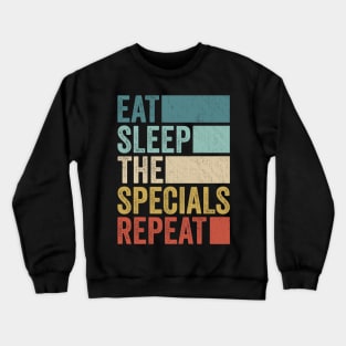 Funny Eat Sleep Specials Name Repeat Retro Music Fanart Vintage Crewneck Sweatshirt